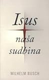 Isus Naša Sudbina