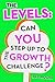 The Levels: Can YOU step up...