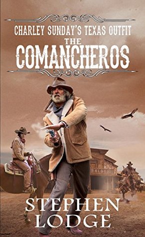 The Comancheros (Charley Sunday's Texas Outfit Book 3)