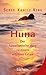 Huna: Der hawaiianische Weg zu einem erfüllten Leben (German Edition)