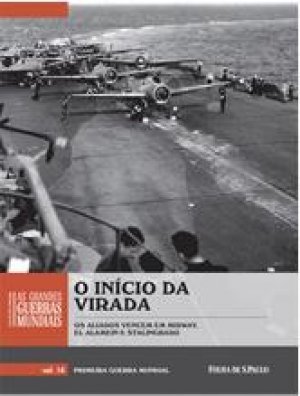 As Grandes Guerras Mundiais - O Início da Virada