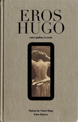 Eros Hugo : Entre pudeur et excès (Hardcover)