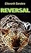 Reversal: A Post Apocalyptic Short Story