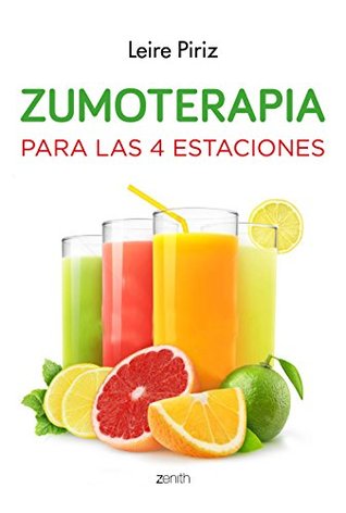 Zumoterapia para las cuatro estaciones (Salud y Bienestar) (Spanish Edition)