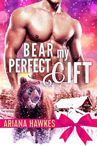 Bear My Perfect Gift (Christmas Bear Shifter Romance, #3)