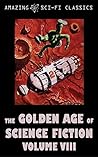 The Golden Age of Science Fiction - Volume VIII
