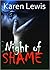 Night of Shame by Karen Lewis