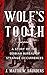 Wolf's Tooth: A Story of th...