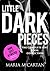 Little Dark Pieces - The Complete Five Book Collection by Maria McCartan
