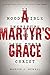 A Martyr's Grace: 21 Moody ...