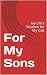 For My Sons: My Life's Wisd...