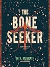 The Bone Seeker by M.J. McGrath