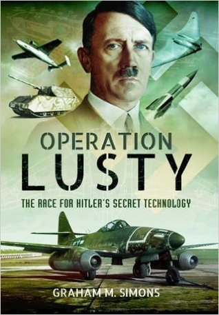 Operation Lusty: The Race for Hitler's Secret Technology (Hardcover)