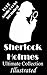 Sherlock Holmes: The Ultimate Collection- Original Illustrations & FREE AudioBooks