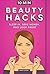 10 Minute Beauty Hacks: Sle...
