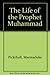 The Life of the Prophet Muhammad