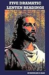 Five Dramatic Lenten Readings