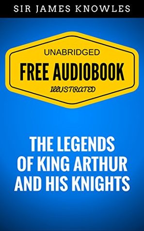 The Legends of King Arthur and His Knights