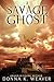 A Savage Ghost by Donna K. Weaver