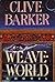 Weaveworld Limited by Clive Barker