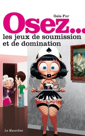 Osez les jeux de soumission et de domination (Osez...) (French Edition)