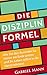 Die Disziplin-Formel: Wie Sie den Ausreden für immer ein Ende setzen und Ihr Leben selbst in die Hand nehmen! (Motivation, Selbstmotivation, Prokrastination, ... Disziplin) (German Edition)