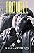 Trouble: Evolution of a Radical, Selected Writings 1970-2010
