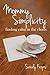 Mommy Simplicity: Finding C...
