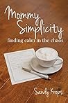 Mommy Simplicity: Finding Calm in the Chaos