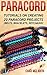 Paracord: Tutorials On Creating 20 Paracord Projects (Belts, Bracelets, Keychains): (Bracelet and Survival Kit Guide For Bug Out Bags, Survival Guide, ... hunting, fishing, prepping and foraging)