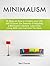 Minimalism: 26 Ways on How to Simplify your Life and Discover the Rewards of Adopting a Minimalist Lifestyle. Learn How Living With Less Can Give You More. (minimalism, minimalist living, frugality)