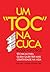 Um "Toc" na Cuca