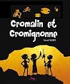 Cromalin et Cromignonne by Vincent Wagner Cromalin et Cromignonne by Vincent Wagner