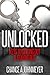 Unlocked: Keys to Getting Out & Staying Out