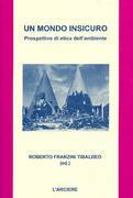 Un mondo insicuro. Prospettive di etica dell'ambiente