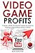 VIDEO GAME PROFITS by Rob Donovan
