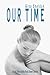 Our Time
