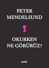 Okurken Ne Görürüz?