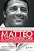Matteo il conquistatore: La vera storia di un'ascesa politica, con le rivelazioni di Matteo Renzi. (Saggi Giunti) (Italian Edition)