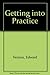 Getting into Practice