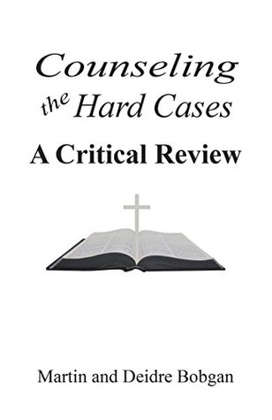 Counseling the Hard Cases ~ A Critical Review (Kindle Edition)