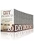 DIY Box Set: The Complete Guide of DIY Projects For Your Home And Everyday Life (mega bundle, book bundles, bundle box)