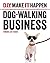 Dog-Walking Business (D.I.Y. Make It Happen)