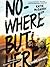 Nowhere But Here (Thunder Road, #1)