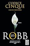 Codice cinque by J.D. Robb