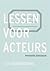 Lessen voor acteurs: 1 / De voorbereiding