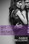 Not a Mistake (Hot Under Her Collar, #1)