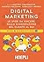 Digital marketing: Le sfide da vincere: dalla soddisfazione del cliente al ROI (Italian Edition)