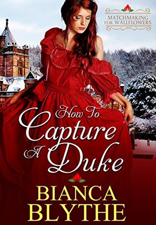 How to Capture a Duke (Matchmaking for Wallflowers, #1)