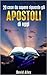 20 Cose Da Sapere Riguardo Gli Apostoli Di Oggi by David Alley